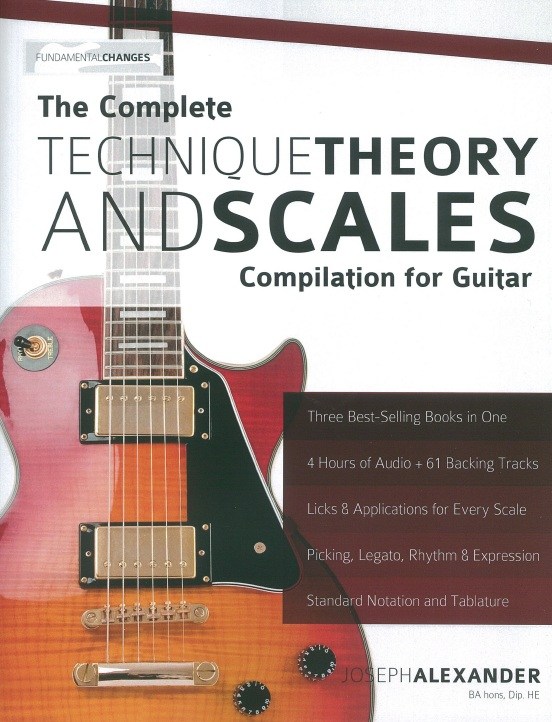 Joseph Alexander: The Complete Technique, Theory And Scales Compilation For Guit