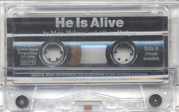 Alison Hedger/Mary Holmes: He Is Alive (Cassette)