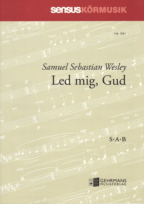 Samuel Sebastian Wesley: Led mig Gud (SAB)