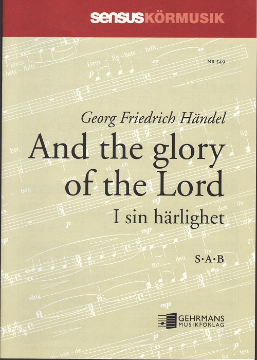 Georg Friedrich Hndel: And the Glory of the Lord (I sin hrlighet) (SAB)