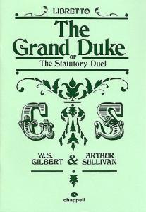 Gilbert And Sullivan: The Grand Duke Or The Statutory Duel (Libretto)