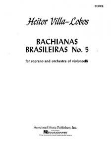 Heitor Villa-Lobos: Bachianas Brasileiras No. 5 (Parts)