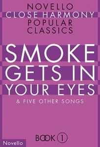 Novello Close Harmony Book 1: Smoke Gets In Your Eyes