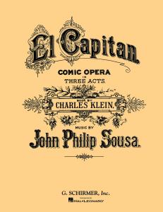 John Philip Sousa: El Capitan (Vocal Score)