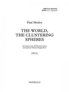 Paul Mealor: The World, The Clustering Spheres (Praise) - Vocal Score