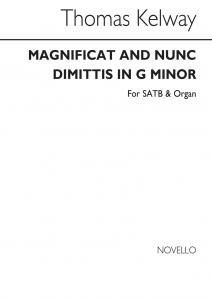 Thomas Kelway: Magnificat And Nunc Dimittis In G Minor Satb/Organ