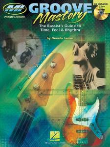 Oneida James: Groove Mastery - The Bassists Guide to Time, Feel and Rhythm