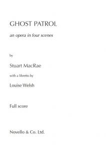 Stuart MacRae: Ghost Patrol - An Opera In Four Scenes (Full Score)