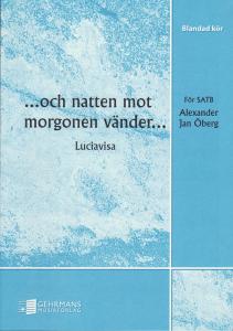 Alexander Jan Öberg: ...och natten mot morgonen vänder... (SATB)