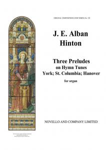 James E. Alban Hinton: Three Preludes On Hymn Tunes Organ