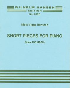 Niels Viggo Bentzon: Short Pieces For Piano Op.436