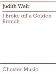 Judith Weir: I Broke Off A Golden Branch (Score And Parts)