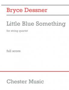 Bryce Dessner: Little Blue Something (String Quartet) - Score/Parts