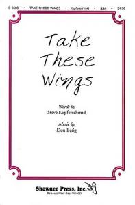 Don Besig: Take These Wings (SSA)
