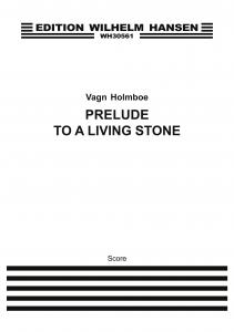 Vagn Holmboe: Prelude To A Living Stone