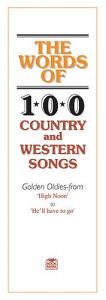 The Words Of: 100 Country And Western Songs