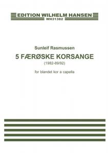 Sunleif Rasmussen: 5 Færøske Korsange