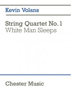 Kevin Volans: String Quartet No. 1 White Man Sleeps (Score)