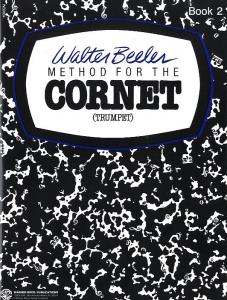 Walter Beeler: Method For The Cornet (Trumpet) - Book Two