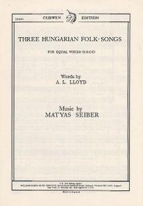 Matyas Seiber: Three Hungarian Folk-songs (SSAA)