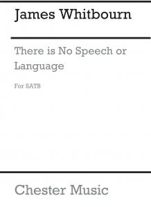 James Whitbourn: There Is No Speech Or Language