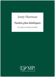 Jonty Harrison: Paroles Plus Hérétiques