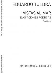 Eduardo Toldra: Vistas Al Mar (Score)