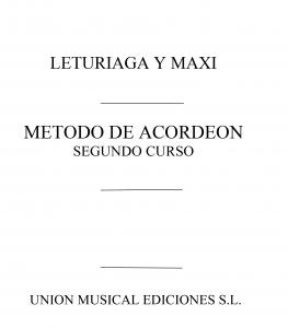 Leturiaga Y Maxi: Metodo de Acordeon: Segundo Curso