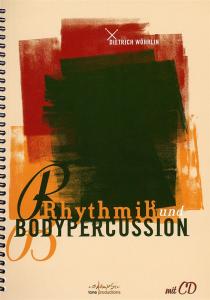 Dietrich Wöhrlin: Rhythmik und Bodypercussion (Book and CD)