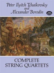 Peter Ilyitch Tchaikovsky/Alexander Borodin: Complete String Quartets