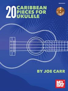 Joe Carr: 20 Caribbean Pieces For Ukulele (Book/CD)