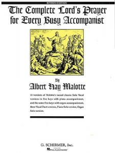 Albert Hay Malotte: Complete Lord's Prayer For Every Busy Accompanist