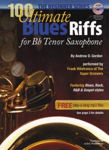 Andrew D. Gordon: 100 Ultimate Blues Riffs For Tenor Saxophone (Beginner Series)