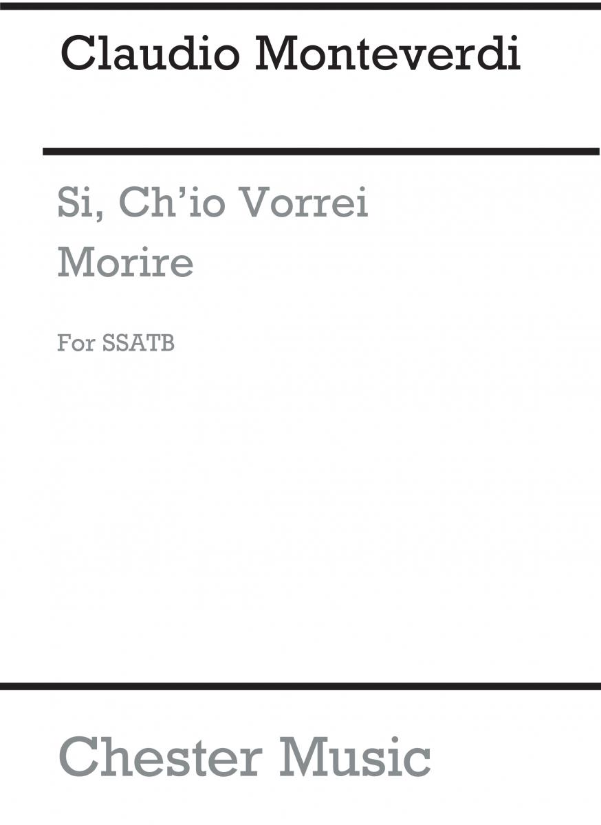 Monteverdi, C Si, Ch'io Vorrei Morire Ssatb