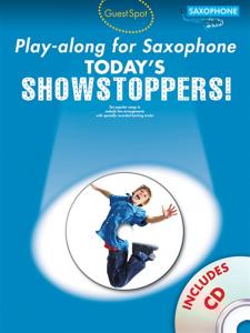 Guest Spot Playalong For Saxophone: Today's Showstoppers