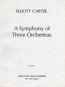 Elliott Carter: Symphony Of Three Orchestras (Score)