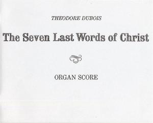 Theodore Dubois: The Seven Last Words Of Christ (Organ Score)