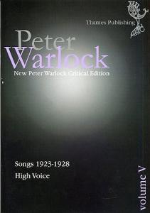 Peter Warlock Critical Edition: Volume V - Songs 1923-1928 (High Voice)