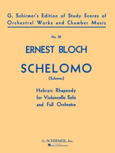Ernert Bloch: Schelomo- Hebraic Rhapsody For Cello And Orchestra (Score)