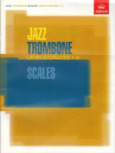 ABRSM Jazz: Trombone Scales Levels/Grades 1-5