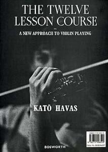 Kato Havas: The 12 Course Lesson In A New Approach To Violin Playing