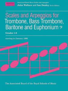 Scales And Arpeggios For Trombone, Bass Trombone, Baritone And Euphonium Grades