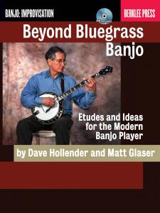 Dave Hollender/Matt Glaser: Beyond Bluegrass Banjo