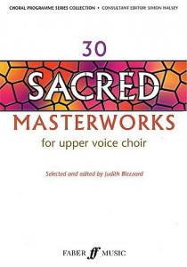 30 Sacred Masterworks For Upper Voice Choir