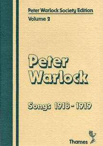 Peter Warlock Society Edition: Volume 2 Songs 1918-1919