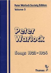 Peter Warlock Society Edition Volume 5: Songs 1923-1924