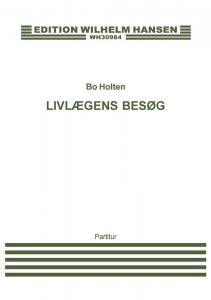 Bo Holten: Livlægens Besøg (score)