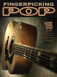 Fingerpicking Pop: 15 Songs Arranged For Solo Guitar