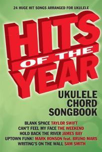 Hits Of The Year 2015 - Ukulele Chord Songbook