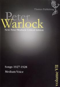 Peter Warlock Critical Edition: Volume VII - Songs 1927-1928 (Medium Voice)